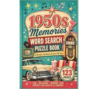 1950s Memories Word Search Puzzle Book: 60 Large Print Puzzles for Seniors: Relive the Golden Era of the 1950s with Nostalgic Word Finds to Sharpen ... Years Nostalgia Word Search Collection)