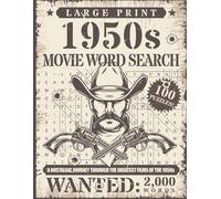 1950s Movie Word Search: Large Print Edition for Adults and Seniors: 100 Fun Puzzles Featuring the Greatest Films, Actors, and Pop Culture of the ... Movie Lovers (Retro Movie Puzzle Collection)