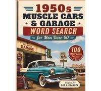 1950s Muscle Cars & Garage Word Search for Men Over 60: 100 Large Print Nostalgic Puzzles Featuring Classic Car, Hot Rods, Route 66, Auto Repair, Drive-Ins and American Culture