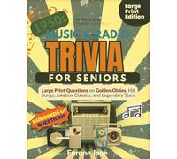 1950S MUSIC & RADIO TRIVIA FOR SENIORS: Large Print Questions on Golden Oldies, Hit Songs, Jukebox Classics, and Legendary Stars