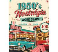 1950s Nostalgia Large Print Word Search: A Relaxing and Fun Word Find Puzzle Book for Adults and Seniors: A Nostalgic Large Print Puzzle Trip Through ... Culture (Large Print Puzzle Books for Adults)