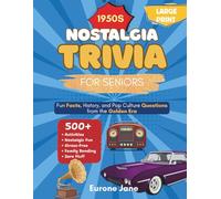 1950s Nostalgia Trivia for Seniors: Fun Facts, History, and Pop Culture Questions from the Golden Era (Memory Lane Trivia for Seniors)