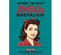 1950s Nostalgia Word Search: 100 Large Print Puzzles with Hidden Era Sayings and Decade Facts (Nostalgia Decades Word Search)