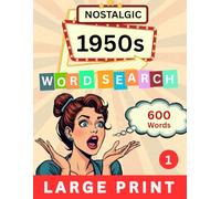 1950s Nostalgia Word Search: 50 Large Print Puzzles for Seniors & Adults | A Retro Journey Through Classic Cars, 50s Music, Diner Treats, and Hollywood Icons
