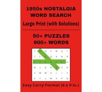 1950s Nostalgia Word Search: 50+ Large-Print, Themed, Brain-Boosting Challenges, with Solutions, 900+ Words, Easy Carry Format (6 x 9 in.)