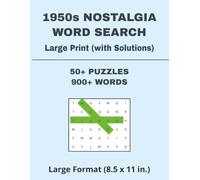 1950s Nostalgia Word Search: 50+ Large-Print, Themes, Brain-Boosting Challenges, with Solutions, 900+ Words, Large Format (8.5 x 11 in.)