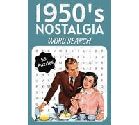 1950's Nostalgia Word Search Book: 55 Unique Puzzles Including 1950's Culture, Famous People, and Events
