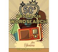 1950s Nostalgia Word-Search for Seniors: 100 Large-Print Retro Puzzle Games from the Fabulous Fifties: Easy-to-Read Brain Games: Vintage-Music, ... & Culture-Perfect for Seniors & Retro Lovers