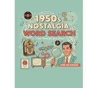 1950s Nostalgia Word Search for seniors: 101+ Large Print Puzzles: A Nostalgic Journey Through the 1950s & 1960s for Seniors, Easy-to-Read Brain Games to Relax.