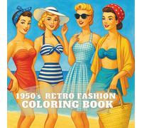 1950s Retro Fashion Coloring Book for Adults and Teens: Unique Vintage Aesthetic with Glamorous Women’s Outfits