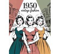 1950s Retro Fashion Coloring Book: Stylish & Fun 1950s-Inspired Looks for Fashion-Loving Colorists