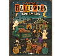 1950s Style Halloween Ephemera: Cut Out Junk Journal Elements: Lots of Spooky Images to Cut and Use for Scrapbooking, Collages, and Paper Crafts (Retro Holiday Paper Collections)