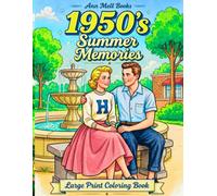 1950's Summer Memories: A Nostalgic Easy to Color Large Print Coloring Book for Teen, Adults and Seniors, a patriotic collection of fashion, families and fun.