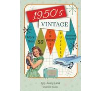 1950's Vintage Crossword Puzzles: 1950's Vintage Crossword Puzzles: Crossword Puzzles with Easy to Read Print about 1950's Nostalgia, for 1950's Era ... for Nostalgia Lovers, Holidays and Relaxing
