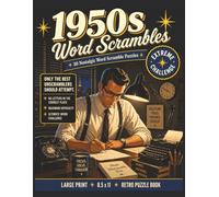 1950s Word Scrambles - Extreme Challenge: 30 Nostalgic Word Scramble Puzzles + Bonus Mini Crosswords & Fun Facts | Large Print 8.5 x 11 Retro Puzzle ... Adults and Teens (Jumble Word Scramble Books)