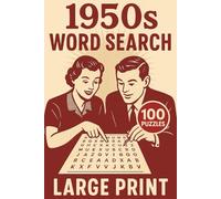 1950s Word Search: 100 Large Print Puzzles: 6×9 Travel Size | Solve in All Directions | Great for Ages 10+