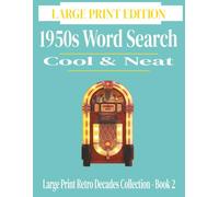 1950s Word Search: Cool & Swell | Large Print Retro Decades Collection Book 2: 110+ Nostalgic Puzzles Featuring Jukeboxes, Sock Hops, and 1950s Culture