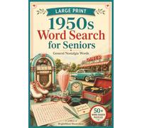 1950s Word Search for Seniors: 50+ Large Print Easy Puzzles Featuring Diners, Classic Cars, Fashion, Family Life and Everyday Nostalgia | Relax, Reminisce and Enjoy (Memory Lane Puzzles Series)