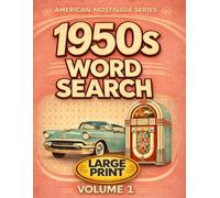1950s Word Search Large Print: Relaxing Nostalgia Puzzles for Seniors - Solutions Included (American Nostalgia Series)