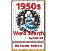 1950s Word Search Puzzle Book: Word Searches about Postwar Life, Social Change, and Everyday Culture | 6 x 9 inches, 116 pages | 50+ Puzzles | A ... Sharky Presents: Zeitgeist Series by Ava Era)