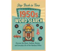 1950s Word Search - Step Back in Time: Discover the Music, Fashion, Movies, and Everyday Life of the Fabulous Fifties