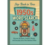 1950s Word Search, Step Back in Time Large Puzzle Book: Discover the Music, Fashion, Movies, and Everyday Life of the Fabulous Fifties (Step Back in Time Word Search Series)
