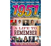 1951 in Focus: A Life to Remember - The Year You Were Born Book: A nostalgic gift packed with trivia, brain games, and events to celebrate birthdays, milestones, and memories