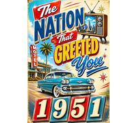 1951: The Nation That Greeted You: Retro Culture, and Fascinating US, UK & World News for Birthday & Anniversary Celebrations