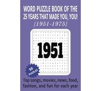 1951 to 1975 Word Puzzle Book of the 25 Years that Made You, You!: The Birthday Book of Word Searches that Take You on a Journey Through Life's Most Memorable Events