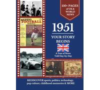 1951 Your Story Begins: A Year of UK & World News Told Day-by Day: Thoughtful Birthday, Anniversary, Marriage Gift, or Personal Keepsake