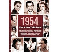 1954: What A Year To Be Born!: A Birthday Gift to Treasure (What A Year To Be Born Series)