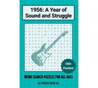 1956: A Year of Sound and Struggle Word Search Puzzle Boook: 100+ word search puzzles exploring music breakthroughs, civil unrest, and the shifting ... of 1956 (Back in Time: Word Searches by Year)