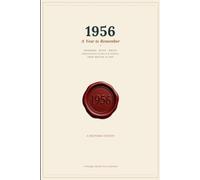 1956: A Year to Remember: The Perfect 70th Birthday Gift for Anyone Born in 1956. A Nostalgic British Trivia Book of Memories, Music & Events from the Year You Were Born