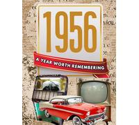 1956: A Year Worth Remembering: Life & everyday routines in America & around the world