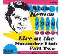 1956: Live At The Macumber Club, Part Two by Stan Kenton and His Orchestra (1995-10-10)