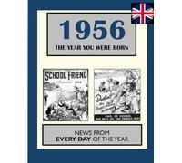 1956 The Year You Were Born: UK and World News From Every Day Of The Year