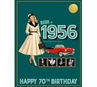 1956 Year You Were Born | Happy 70th Birthday: An American Keepsake Celebrating Life, Culture, and Memories (The Year You Were Born Book Series)