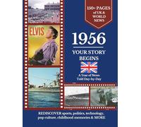 1956 Your Story Begins: A Year of UK & World News Told Day-by Day: Thoughtful Birthday, Anniversary, Marriage Gift, or Personal Keepsake