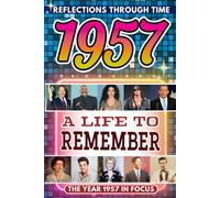 1957 in Focus: A Life to Remember - The Year You Were Born Book: A nostalgic gift packed with trivia, brain games, and events to celebrate birthdays, milestones, and memories