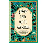 1957 L'ANY QUE TU VAS NÉIXER. Un regal original per a qui fa 69 anys el 2026. Records i curiositats del seu any de naixement que desperten converses, somriures i anècdotes que emocionen.