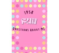 1958 FUN Questions about me: A Guided Journal with 1958 Fun Questions, Conversation Starters, and Journaling Prompts for Self-Reflection, Personal Growth, Adults and Older Teens