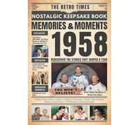1958 Memories and Moments - Happy Birthday To You: The Retro Times Bringing Yesterday Back to Life - Gift idea for birthdays and anniversaries For Grandparents, Parents, Friends, and Loved ones