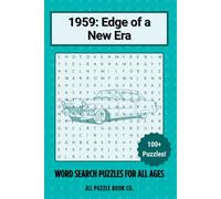 1959: Edge of a New Era Word Search Puzzle Book: Step back in time with 100+ puzzles exploring the people, events, and breakthroughs that shaped the world. (Back in Time: Word Searches by Year)