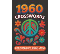 1960 Crosswords: Crossword Puzzles with Easy to Read Print about 1960`s, Vintage, Nostalgy and More | 6x9 inches, 120 pages | Inspired by the Retro Vibe, Gift for Vacations, Relaxation and Free Time