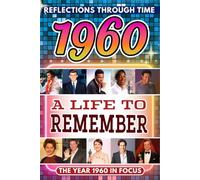 1960 in Focus: A Life to Remember - The Year You Were Born Book: A nostalgic gift packed with trivia, brain games, and events to celebrate birthdays, milestones, and memories