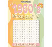 1960’s Word Search: Celebrating Everyday Life in the 1960’s Large Print Word Search Puzzles for Adults (Nostalgia Series)