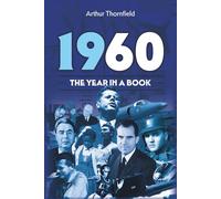 1960 The Year in a Book (US Edition): Step Back in Time to Rediscover the World of 1960 and Its History
