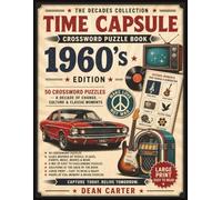 1960 Time Capsule Crossword Puzzle Book: 50 Large Print | 8.5x11 | Inspired by the People, Events, Music, Movies, TV, Sports, Slang & Everyday Life That Defined the 1960s (The Decades Collection)