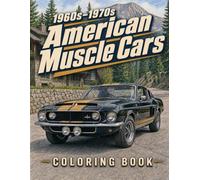1960s-1970s American Muscle Cars Coloring Book: 50 Detailed Illustrations in Scenic American Settings for Adults, Teens, and Kids