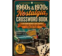 1960s & 1970s Nostalgia Crossword Book: A Trip Down Memory Lane Through Classic Cars, Golden-Era Songs & Timeless Films: 64 Themed Crossword Puzzles ... Music of Your Youth, with Full Answer Keys
